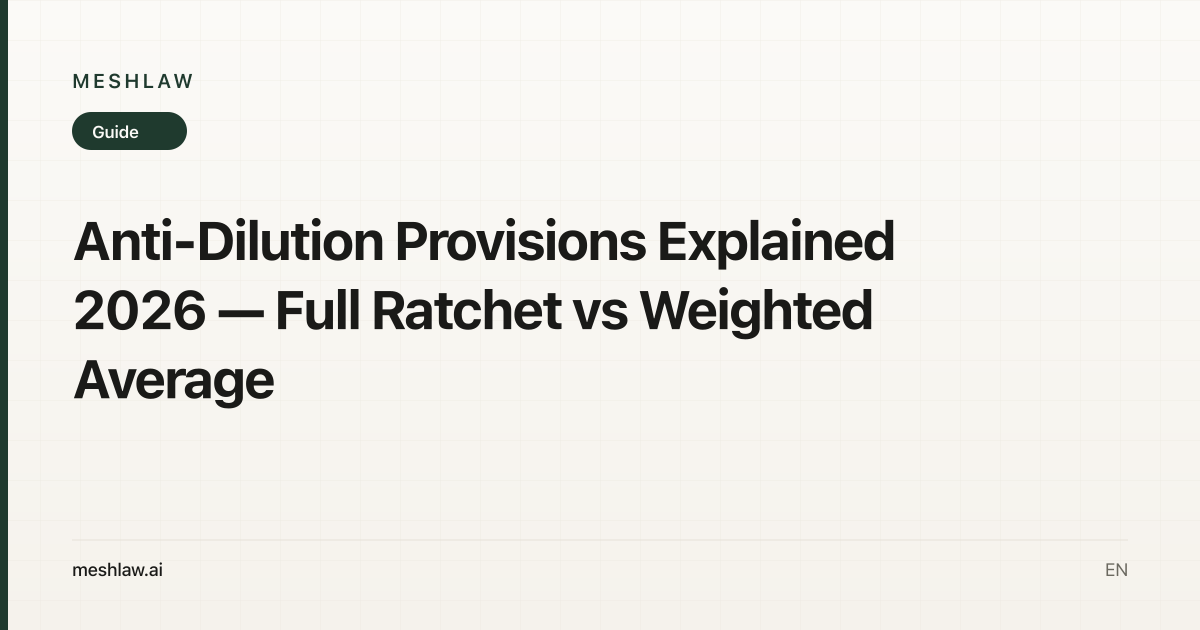 Anti-Dilution Provisions Explained 2026 — Full Ratchet vs Weighted Average