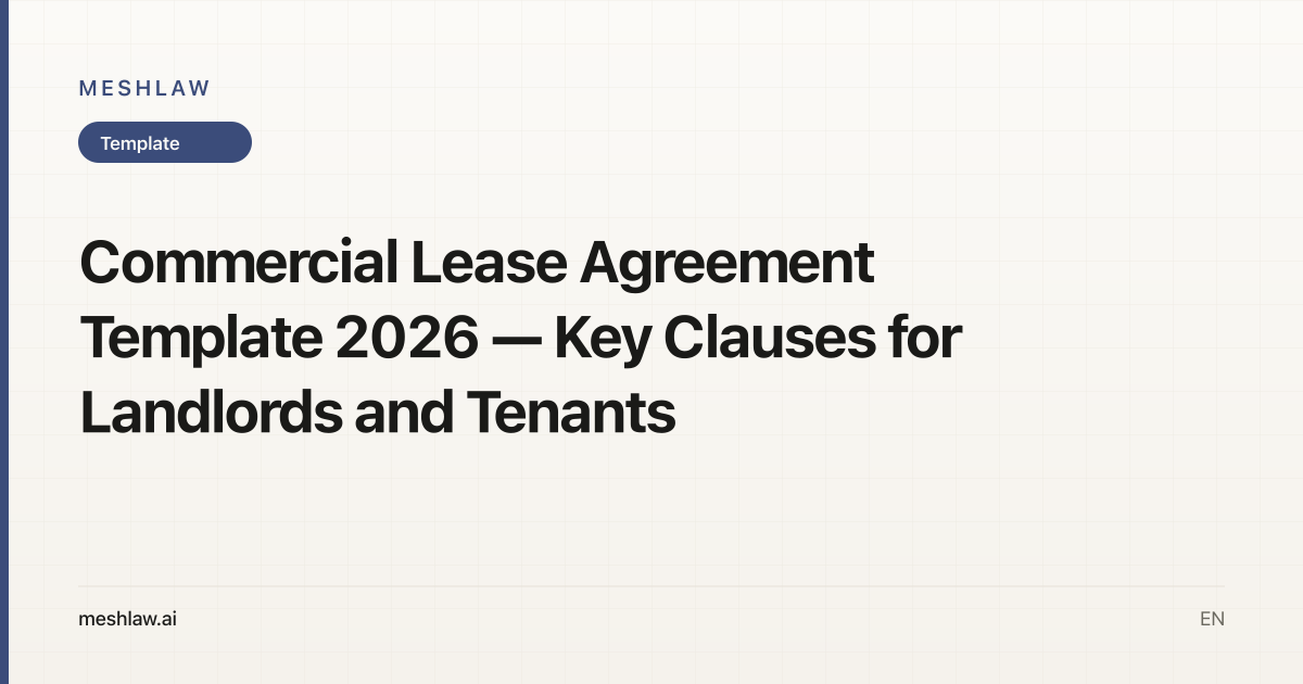 Commercial Lease Agreement Template 2026 — Key Clauses for Landlords and Tenants