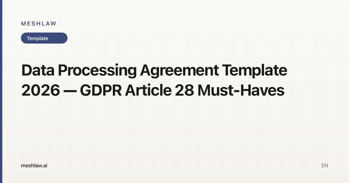 Data Processing Agreement Template 2026 — GDPR Article 28 Must-Haves