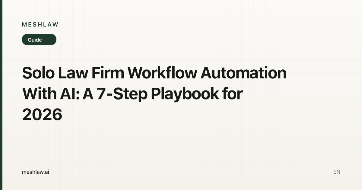 Solo Law Firm Workflow Automation With AI: A 7-Step Playbook for 2026